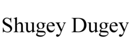 SHUGEY DUGEY