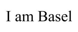 I AM BASEL