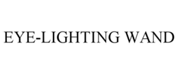 EYE-LIGHTING WAND