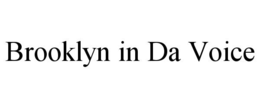 BROOKLYN IN DA VOICE