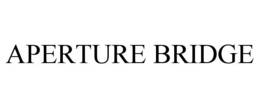 APERTURE BRIDGE