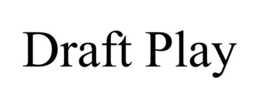 DRAFT PLAY