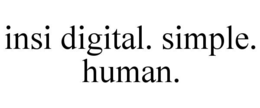 INSI DIGITAL. SIMPLE. HUMAN.