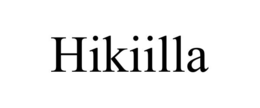 HIKIILLA