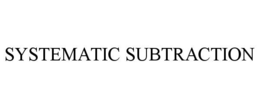 SYSTEMATIC SUBTRACTION