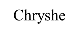 CHRYSHE