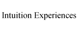 INTUITION EXPERIENCES