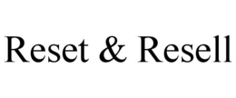RESET & RESELL