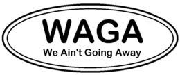 WAGA WE AIN'T GOING AWAY
