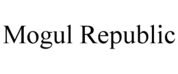 MOGUL REPUBLIC