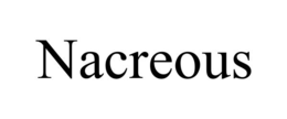 NACREOUS