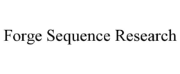 FORGE SEQUENCE RESEARCH