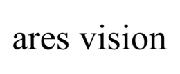 ARES VISION