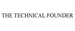 THE TECHNICAL FOUNDER