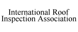 INTERNATIONAL ROOF INSPECTION ASSOCIATION