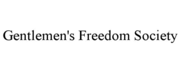 GENTLEMEN'S FREEDOM SOCIETY