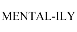 MENTAL-ILY