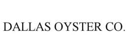 DALLAS OYSTER CO.