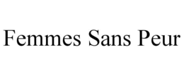 FEMMES SANS PEUR