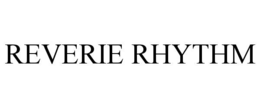 REVERIE RHYTHM