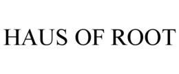 HAUS OF ROOT