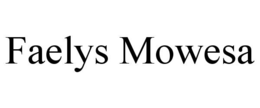 FAELYS MOWESA