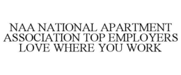 NAA NATIONAL APARTMENT ASSOCIATION TOP EMPLOYERS LOVE WHERE YOU WORK