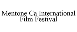 MENTONE CA INTERNATIONAL FILM FESTIVAL