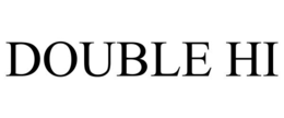 DOUBLE HI