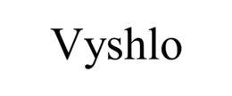 VYSHLO