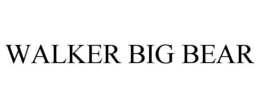 WALKER BIG BEAR