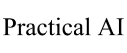 PRACTICAL AI