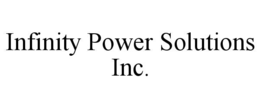 INFINITY POWER SOLUTIONS INC.