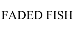 FADED FISH