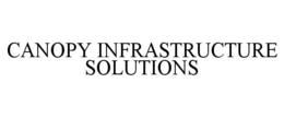 CANOPY INFRASTRUCTURE SOLUTIONS