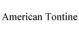 AMERICAN TONTINE