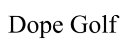 DOPE GOLF
