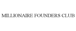 MILLIONAIRE FOUNDERS CLUB