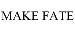 MAKE FATE
