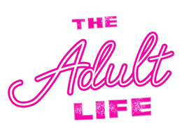 THE ADULT LIFE