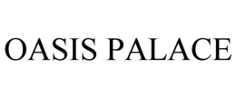 OASIS PALACE