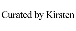 CURATED BY KIRSTEN