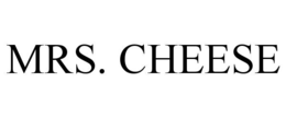 MRS. CHEESE