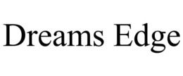 DREAMS EDGE