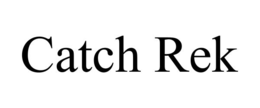 CATCH REK