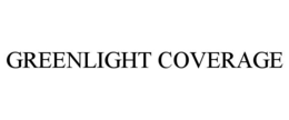 GREENLIGHT COVERAGE