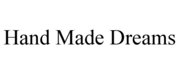 HAND MADE DREAMS