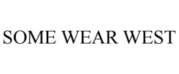 SOME WEAR WEST