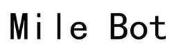 MILE BOT