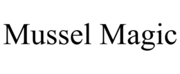 MUSSEL MAGIC